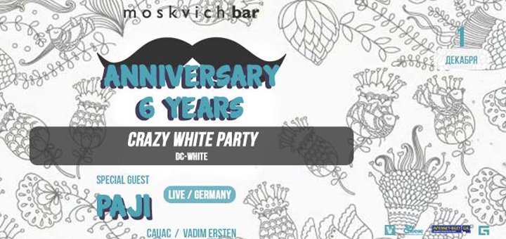 Anniversary 6 Years: Crazy White Party